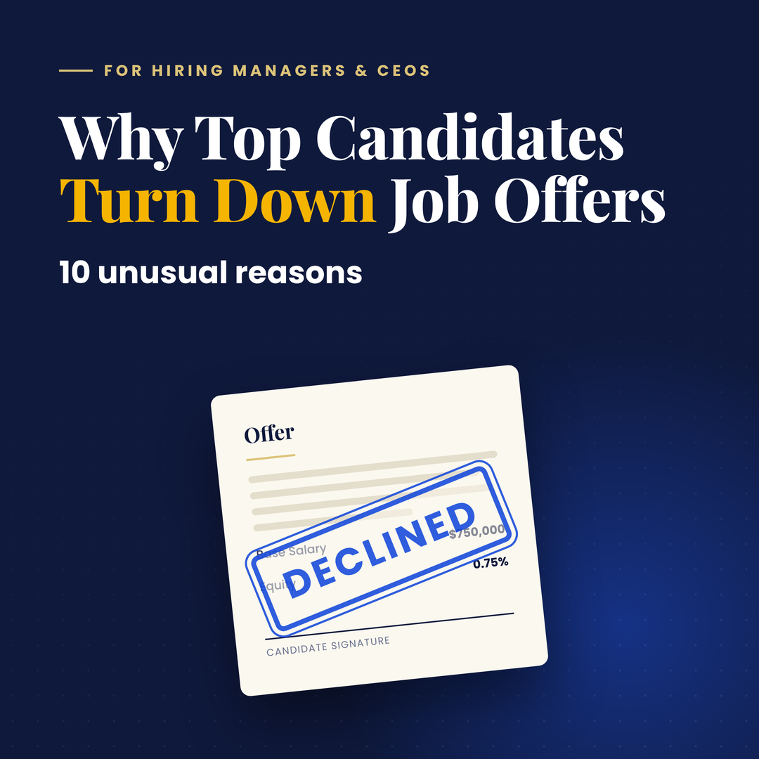 Why Top Candidates Turn Down Job Offers: 10 Unusual Reasons